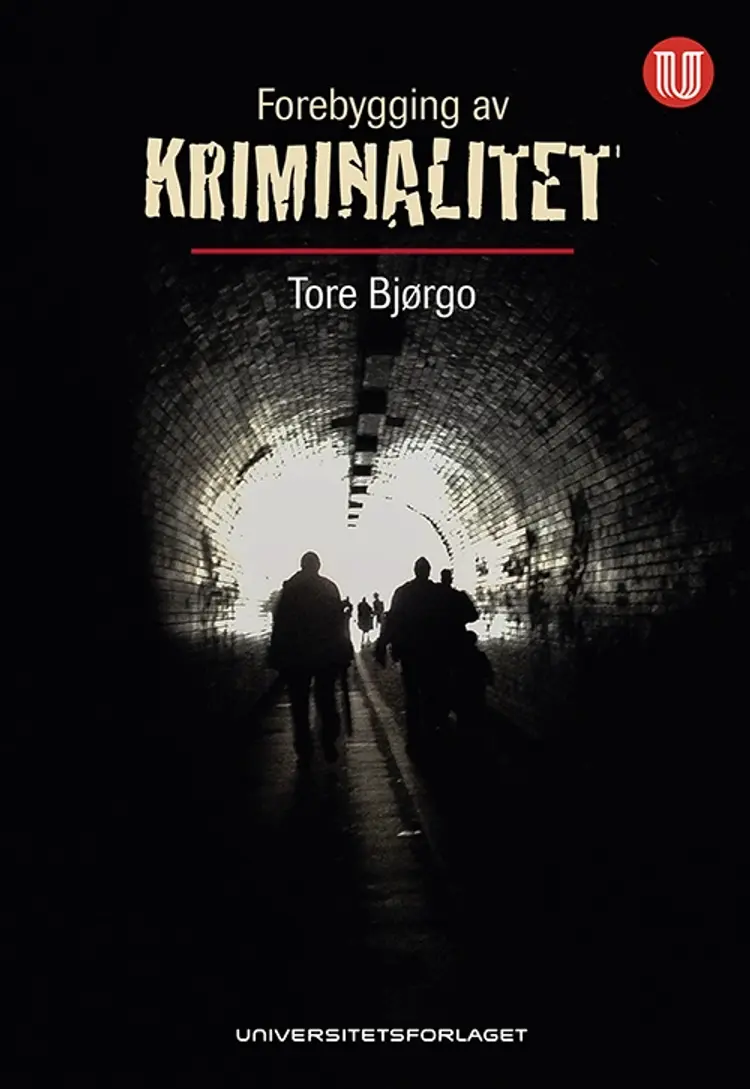 Forebygging av kriminalitet - Tore Bjørgo af Tore Bjørgo