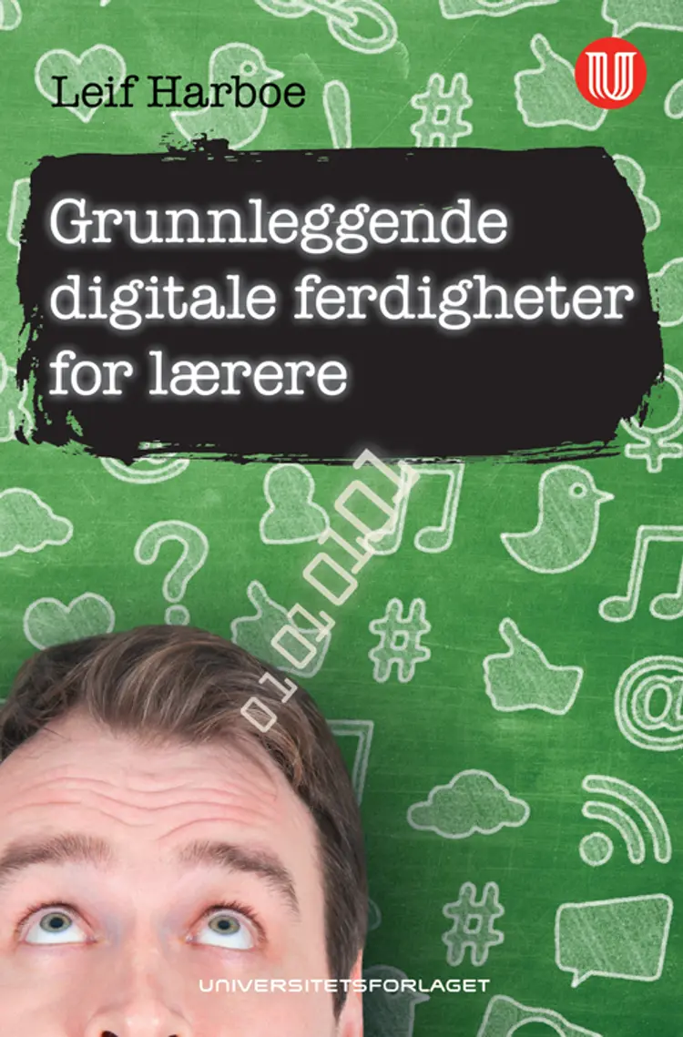Grunnleggende digitale ferdigheter for lærere af Leif Harboe