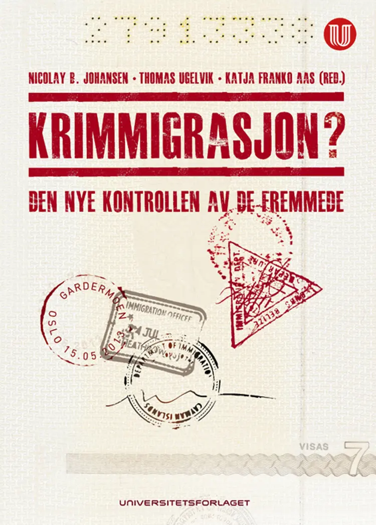 Krimmigrasjon? : den nye kontrollen av de fremmede af Nicolay B. Johansen