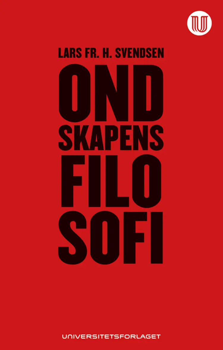 Ondskapens filosofi - Lars Fr. H. Svendsen af Lars Fr. H. Svendsen