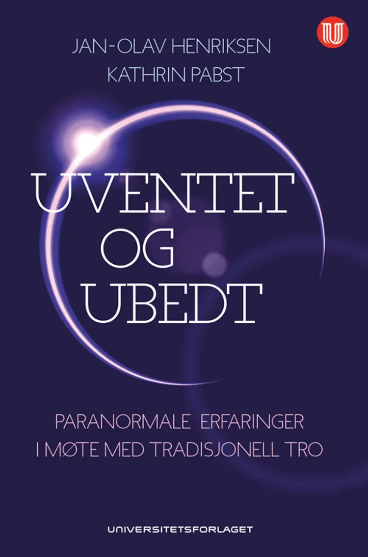 Uventet og ubedt : tradisjonell religiøsitet i møte med paranormale erfaringer af Jan-Olav Henriksen