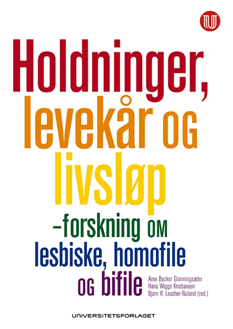 Holdninger, levekår og livsløp : forskning om lesbiske, homofile og bifile af Arne B.Grønningsæter