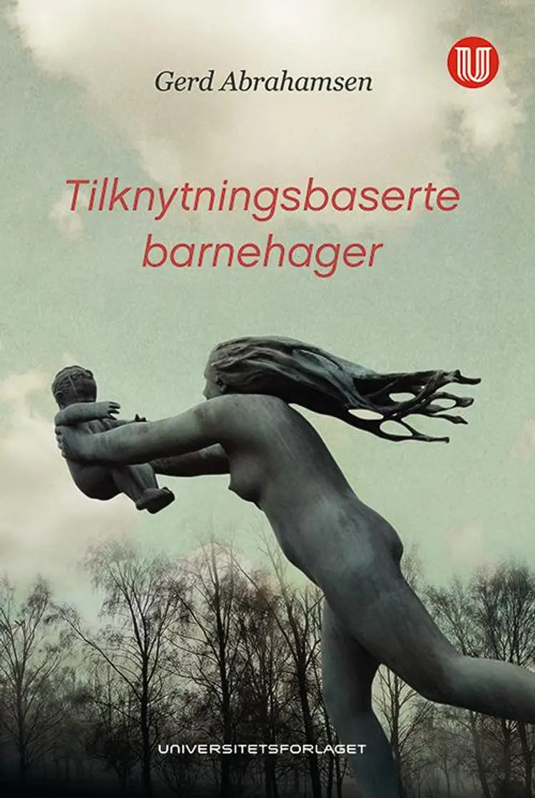Tilknytningsbaserte barnehager af Gerd Abrahamsen