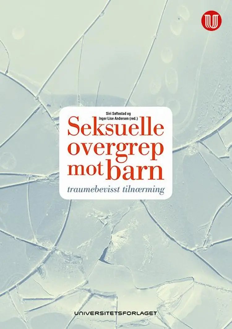 Seksuelle overgrep mot barn : traumebevisst tilnærming af Siri Søftestad