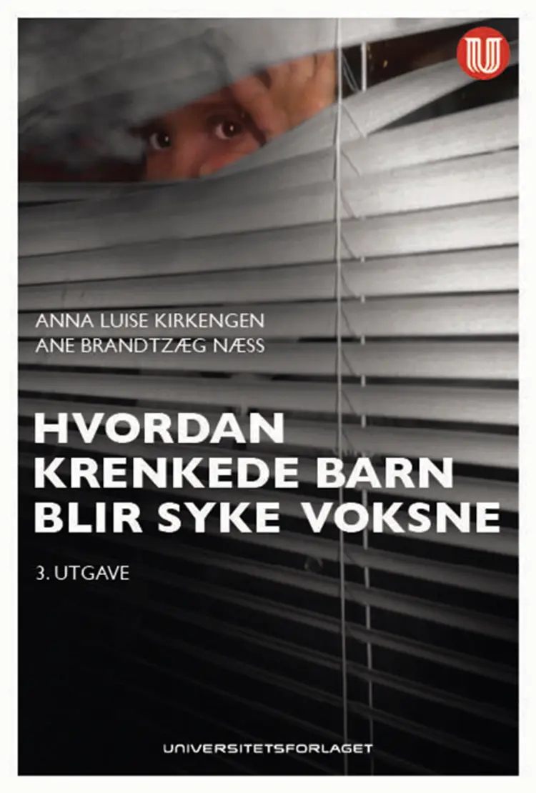 Hvordan krenkede barn blir syke voksne af Anna Luise Kirkengen