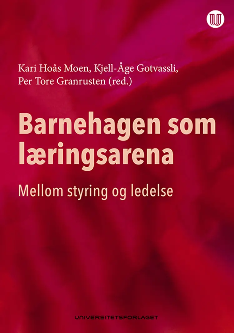 Barnehagen som læringsarena : mellom styring og ledelse af Kari Hoås Moen