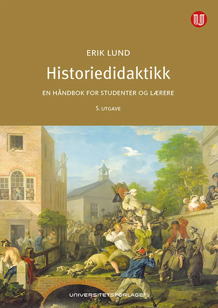 Historiedidaktikk : en håndbok for studenter og lærere af Erik Lund