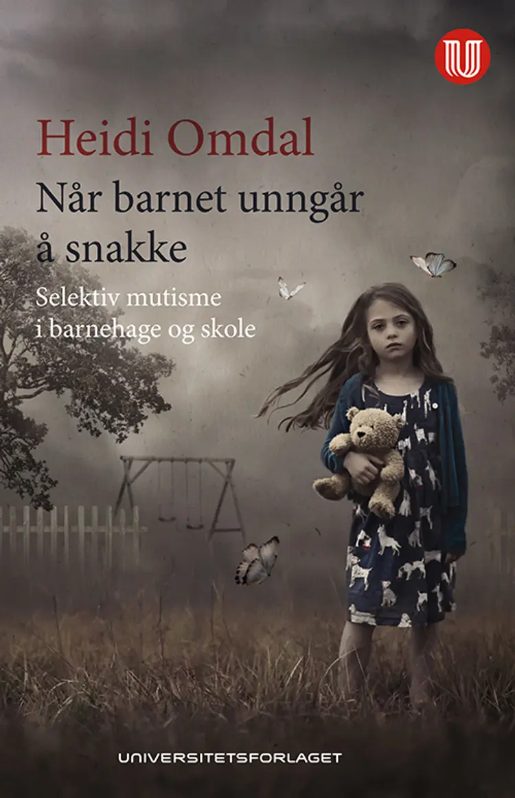 Når barnet unngår å snakke : selktiv mutisme i barnehage og skole af Heidi Omdal
