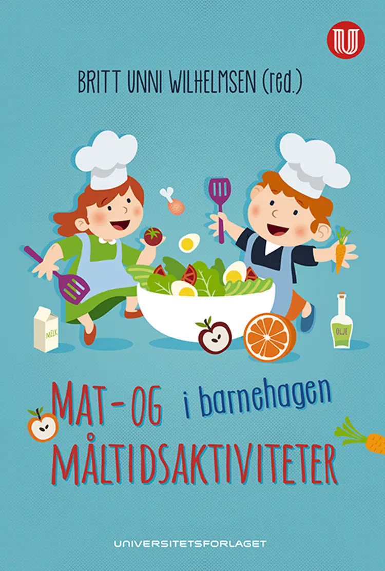 Mat- og måltidsaktiviteter i barnehagen af Britt Unni Wilhelmsen