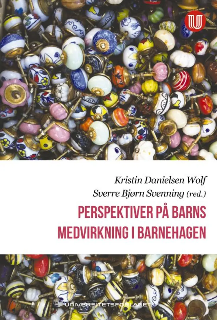 Perspektiv på barns medvirkning i barnehagen af Kristin Danielsen Wolf (red.)