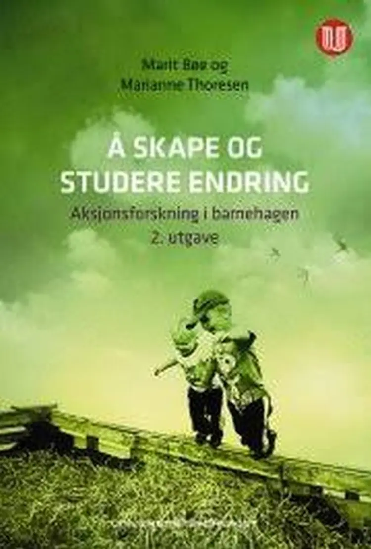 Å skape og studere endring : aksjonsforskning i barnehagen af Marit Bøe