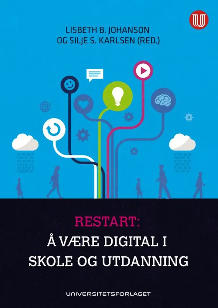 Restart: å være digital i skole og utdanning af Lisbeth B. Johanson