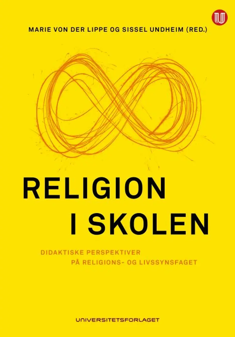 Religion i skolen : didaktiske perspektiver på religions- og livssynsfaget af Marie Steine von der Lippe