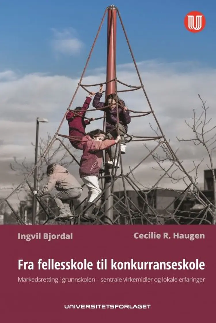 Fra fellesskole til konkurranseskole : markedsretting i grunnskolen - sentrale virkemidler og lokale erfaringer af Ingvil Bjordal