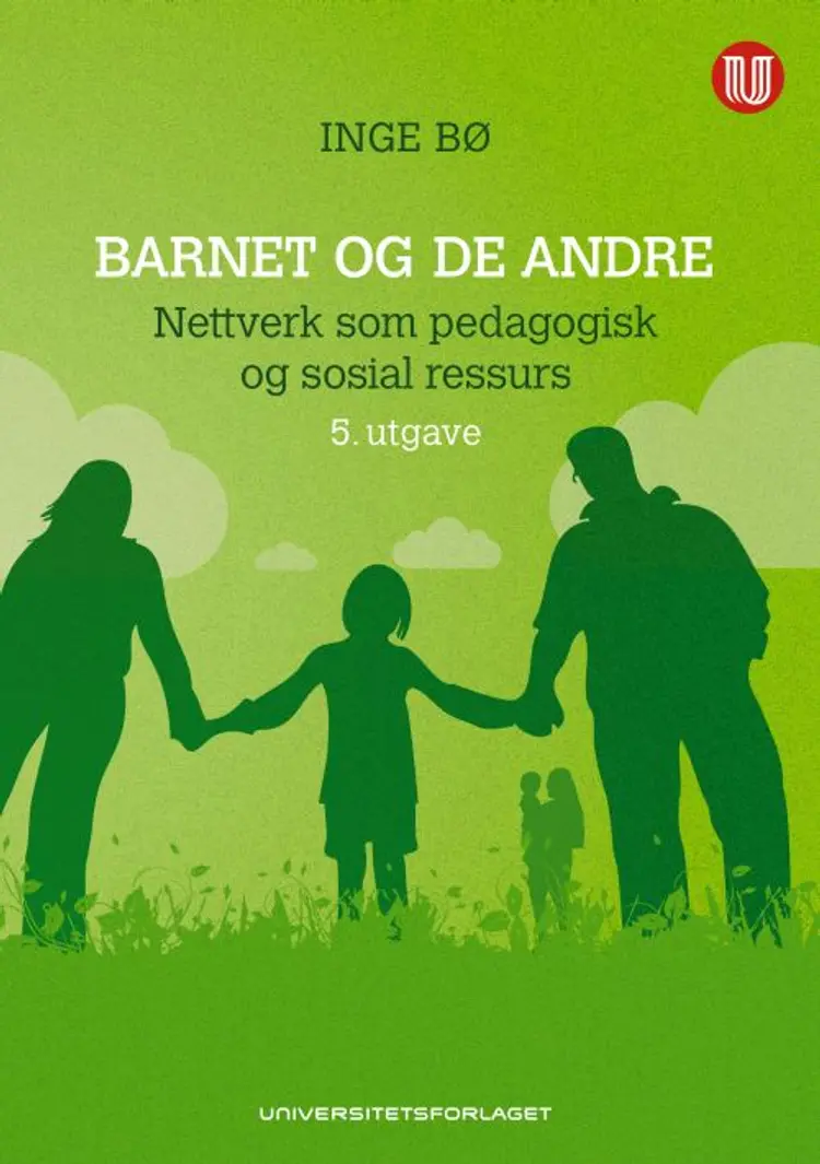 Barnet og de andre : nettverk som pedagogisk og sosial ressurs af Inge Bø