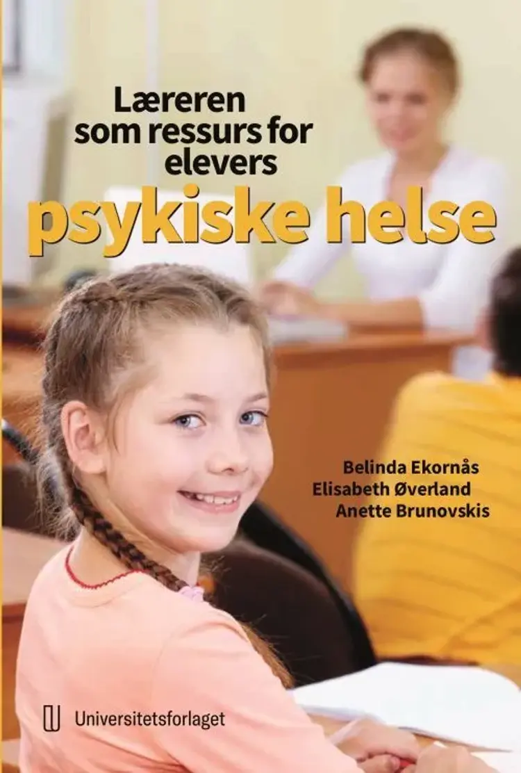Læreren som ressurs for elevers psykiske helse af Belinda Ekornås