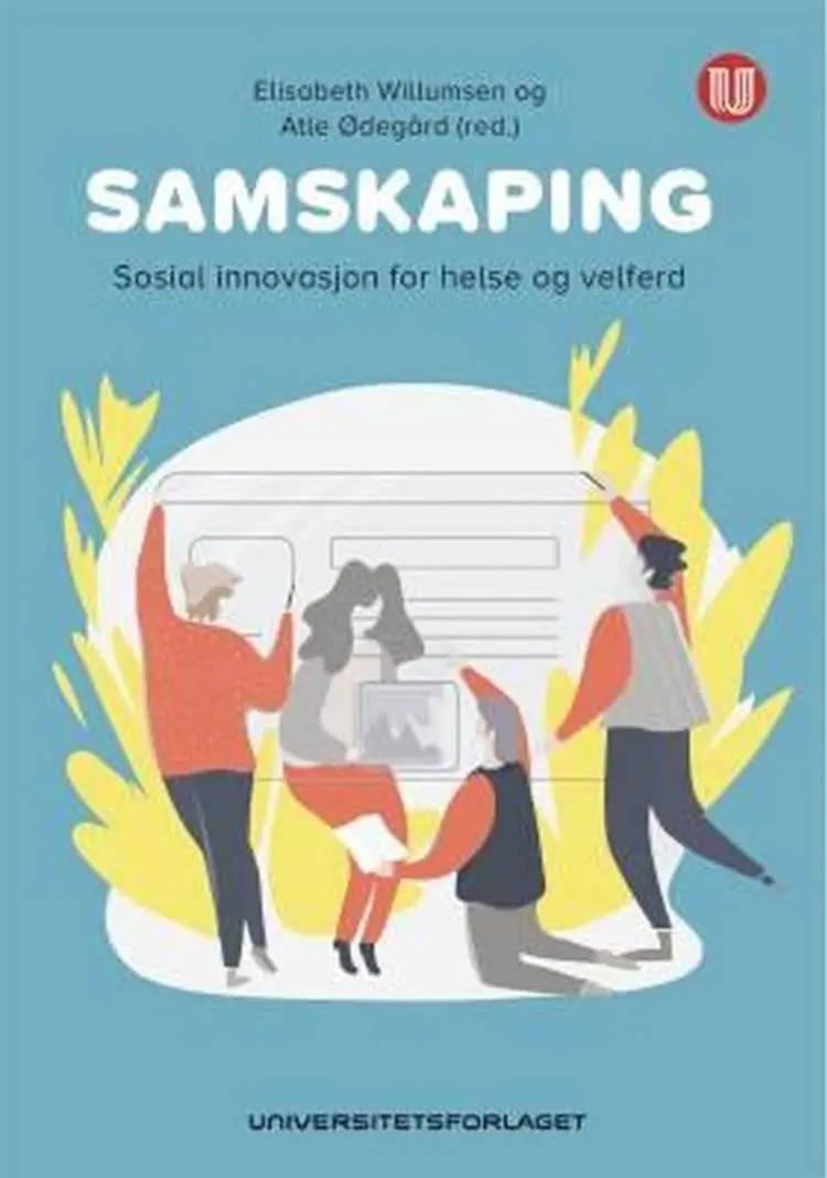 Samskaping : sosial innovasjon for helse og velferd - Elisabeth Willumsen, Atle Ødegård (red.) af Elisabeth Willumsen