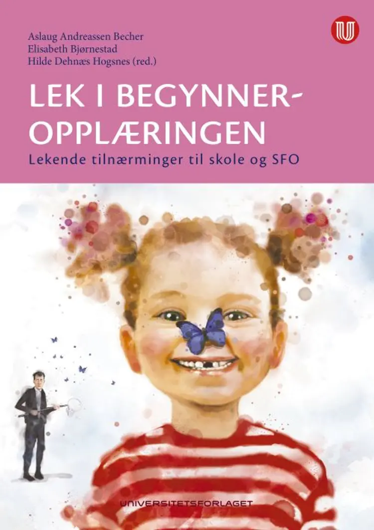 Lek i begynneropplæringen : lekende tilnærminger til skole og SFO af Aslaug Andreassen Becher Elisabeth Bjørnestad m.fl. (red.)