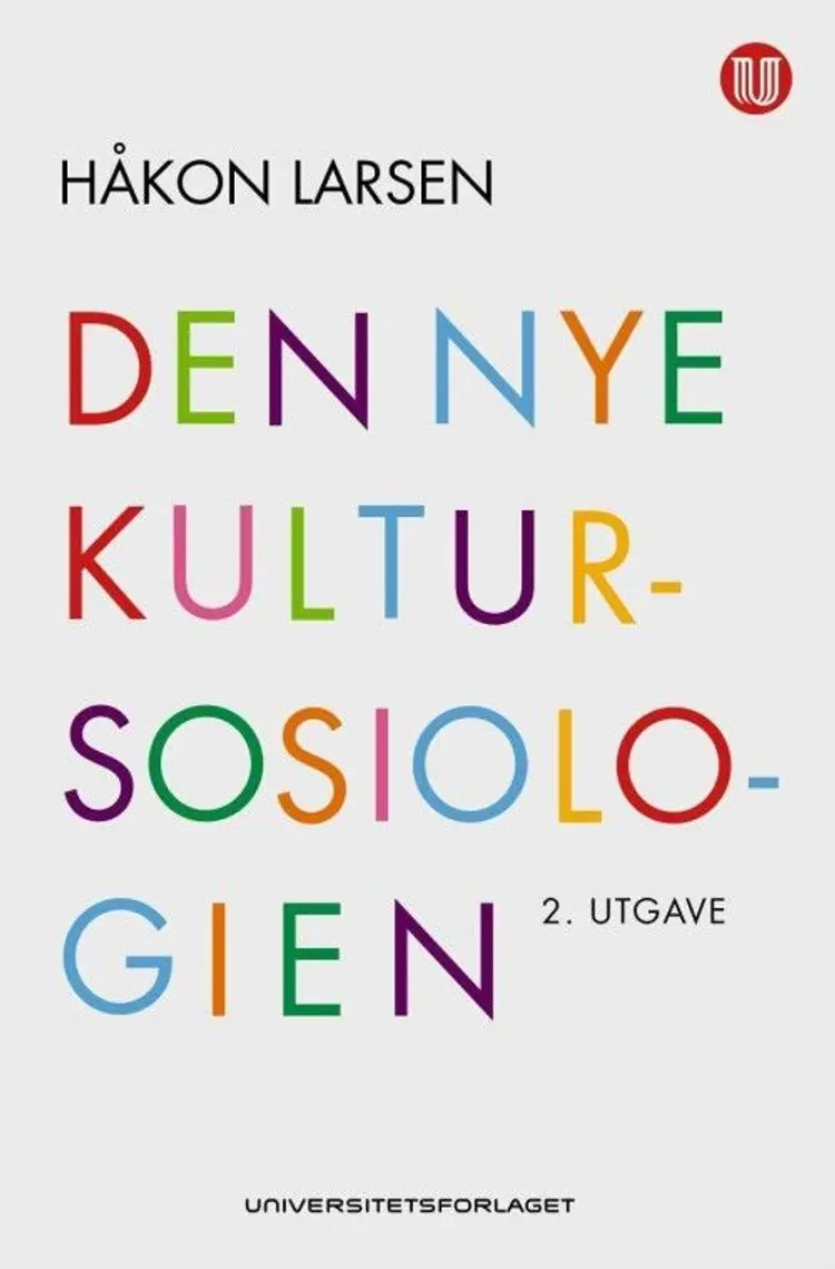Den nye kultursosiologien : kultur som perspektiv og forskningsobjekt - Håkon Larsen af Håkon Larsen