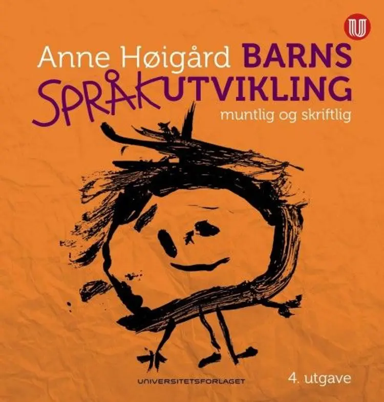 Barns språkutvikling : muntlig og skriftlig (4. utg.) - Anne Høigård af Anne Høigård