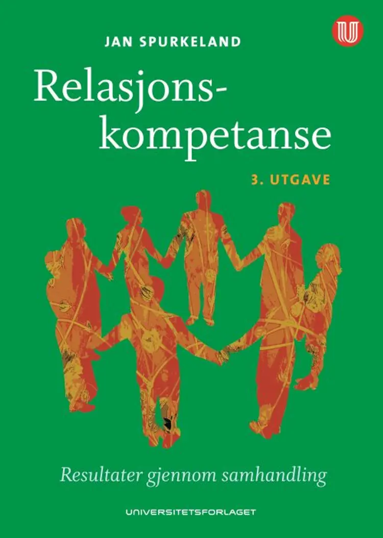 Relasjonskompetanse : resultater gejnnom samhandling (3. utg.) - Jan Spurkeland af Jan Spurkeland