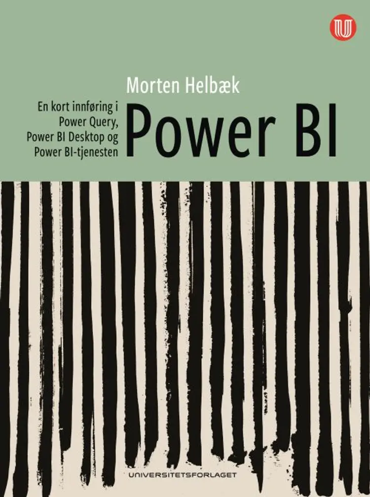 Power BI : en kort innføring i Power Query, Power BI Desktop og Power BI-tjenesten - Morten Helbæk af Morten Helbæk