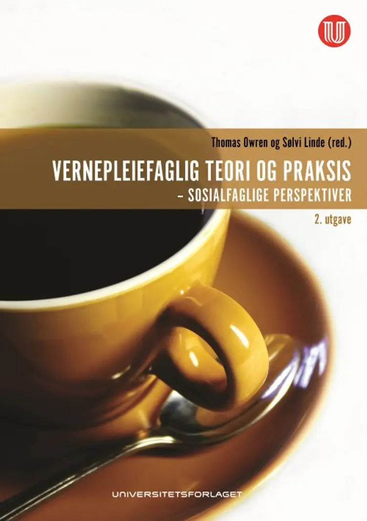Vernepleiefaglig teori og praksis : sosialfaglige perspektiver af Thomas Owren