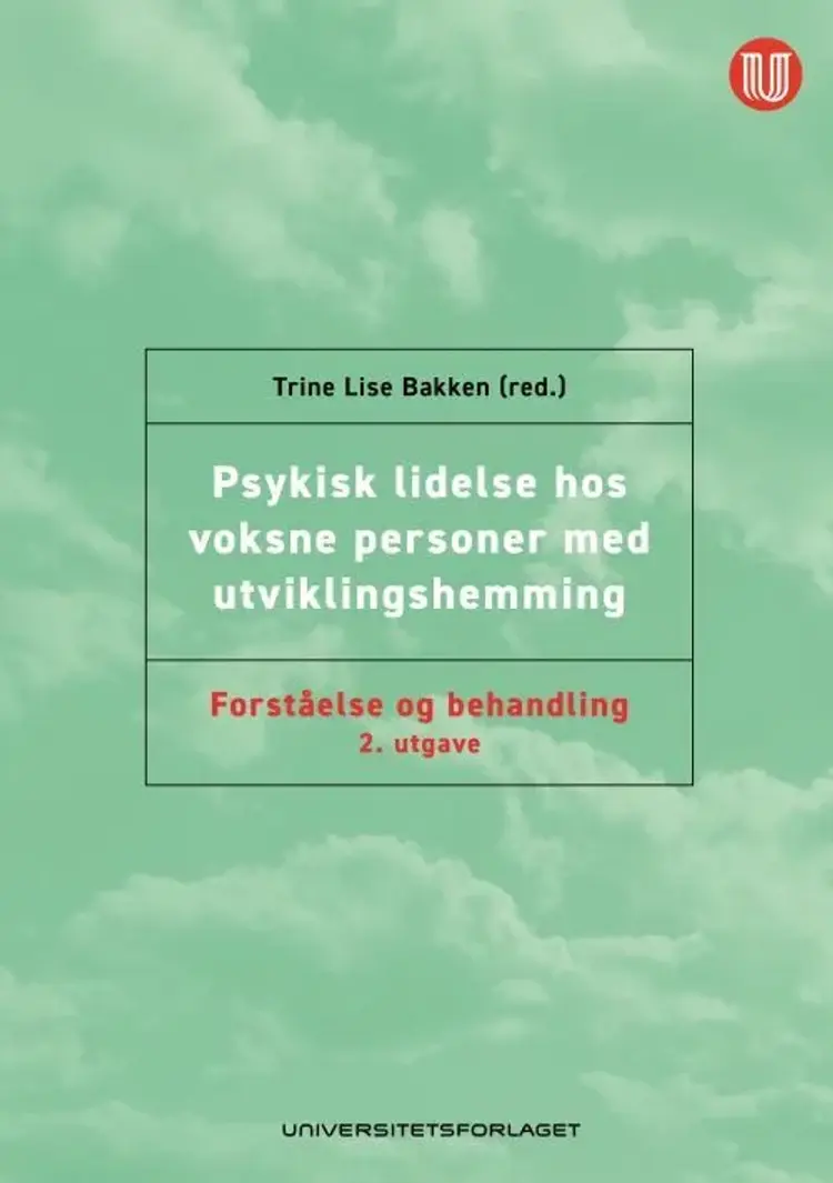 Psykisk lidelse hos voksne personer med utviklingshemming : forståelse og behandling af Trine Lise Bakken (red.)