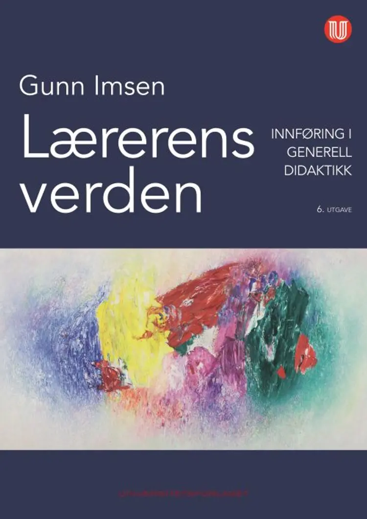 Lærerens verden : innføring i generell didaktikk af Gunn Imsen