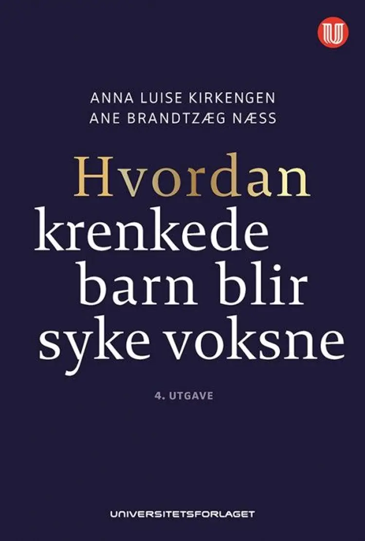 Hvordan krenkede barn blir syke voksne af Anna Luise Kirkengen