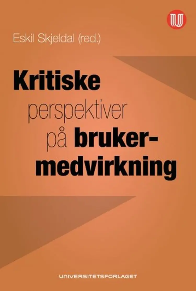 Kritiske perspektiver på brukermedvirkning - Eskil Skjeldal (red.) af Eskil Skjeldal (red.)