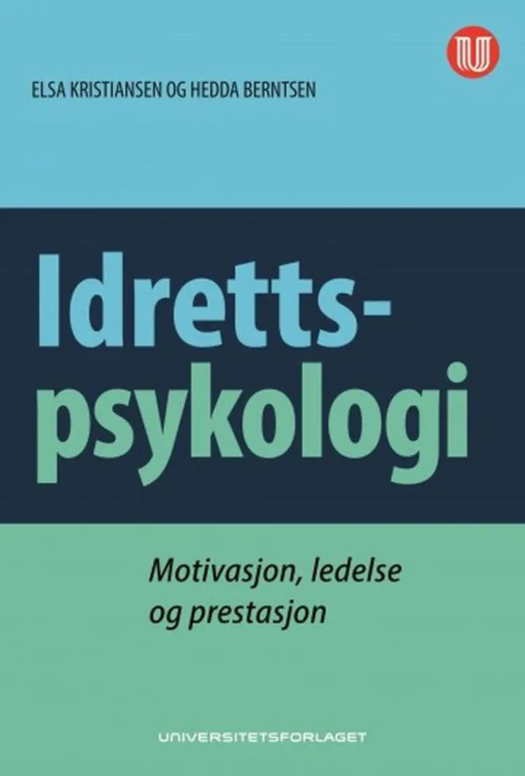 Idrettspsykologi : motivasjon, ledelse og prestasjon - Hedda Berntsen, Elsa Kristiansen af Elsa Kristiansen
