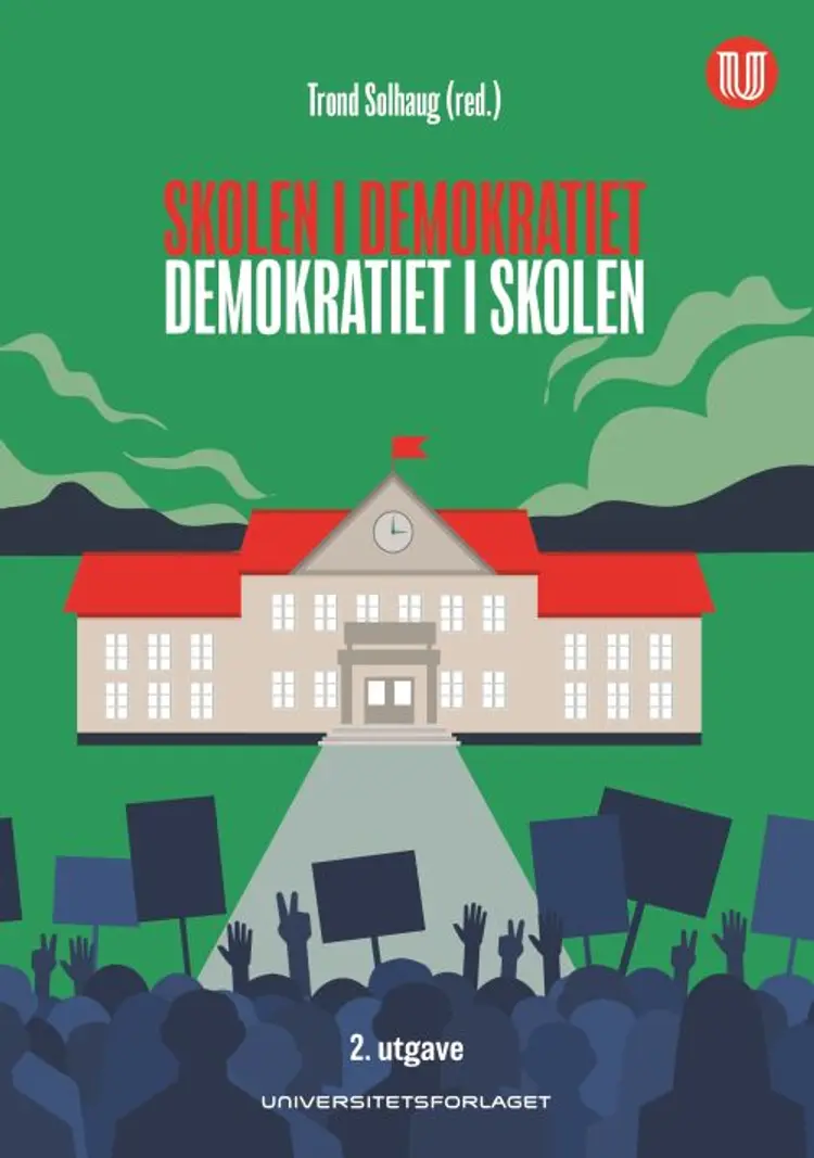 Skolen i demokratiet - demokratiet i skolen af Trond Solhaug (red.)