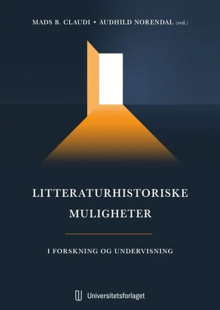 Litteraturhistoriske muligheter : i forskning og undervisning - Mads Breckan Claudi (red.) af Mads Breckan Claudi (red.)