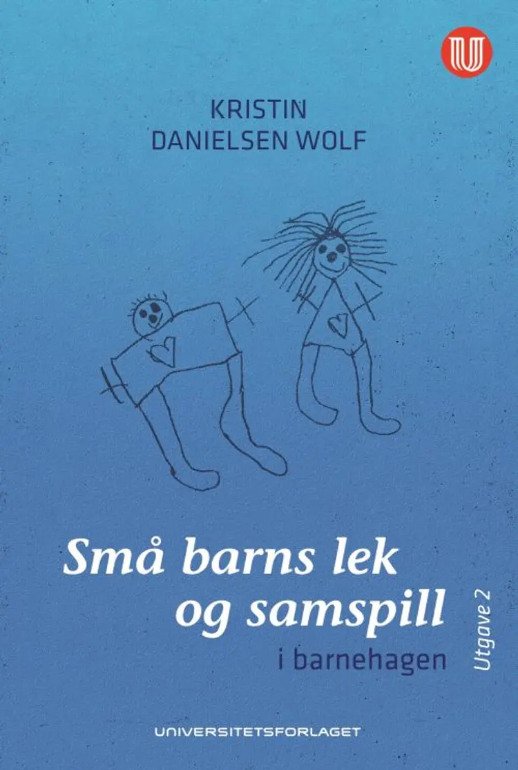 Små barns lek og samspill : i barnehagen af Kristin Danielsen Wolf
