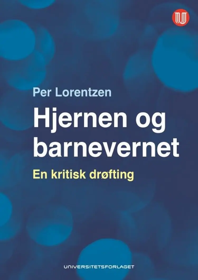 Hjernen og barnevernet : en kritisk drøfting af Per Lorentzen