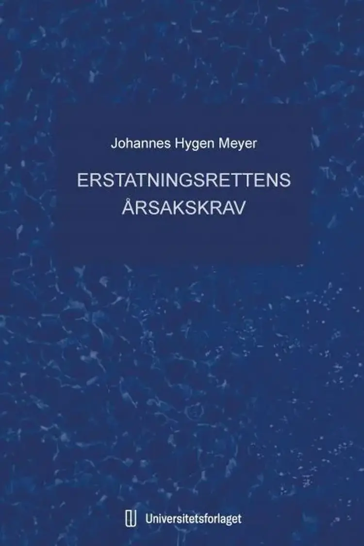 Erstatningsrettens årsakskrav af Johannes Hygen Meyer