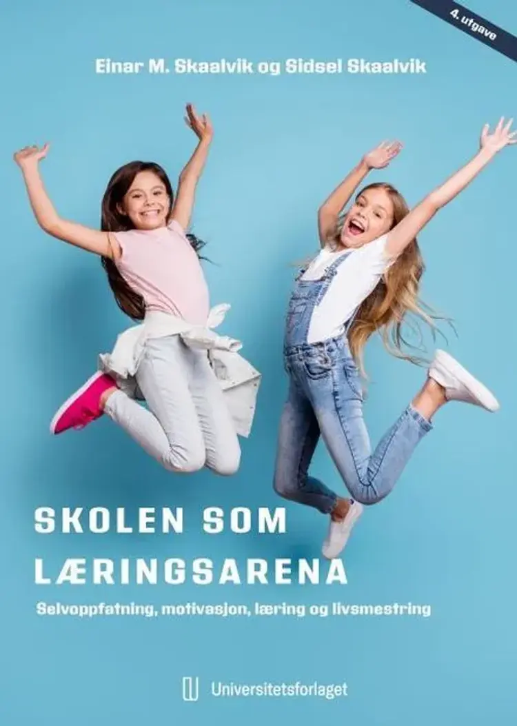 Skolen som læringsarena : selvoppfatning, motivasjon og læring af Einar M. Skaalvik