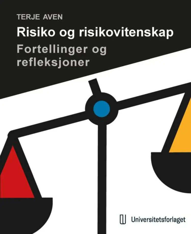 Risiko og risikovitenskap : fortellinger og refleksjoner af Terje Aven