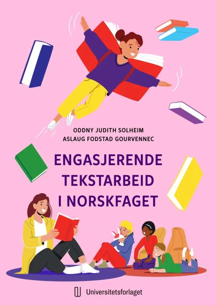 Engasjerende tekstarbeid i norskfaget af Oddny Judith Solheim
