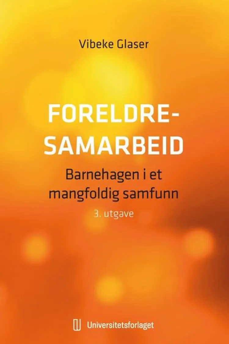 Foreldresamarbeid : barnehagen i et mangfoldig samfunn af Vibeke Glaser