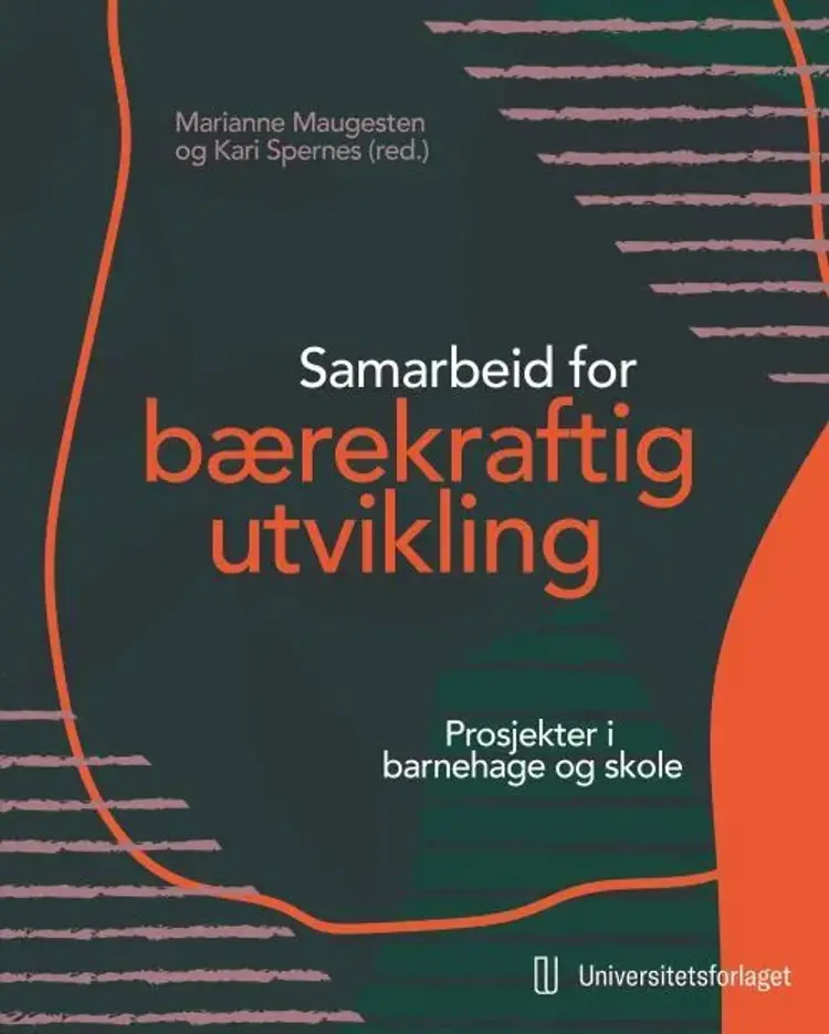 Samarbeid for bærekraftig utvikling : prosjekter i barnehage og skole af Marianne Maugesten