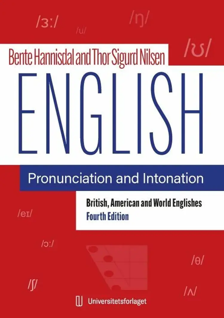 English pronunciation and intonation : British, American and world Englishes af Bente Hannisdal