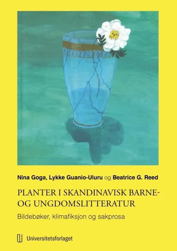 Planter i skandinavisk barne- og ungdomslitteratur - Nina Goga, Lykke Guanio-Ulura, Beatrice M.G. Reed af Nina Goga