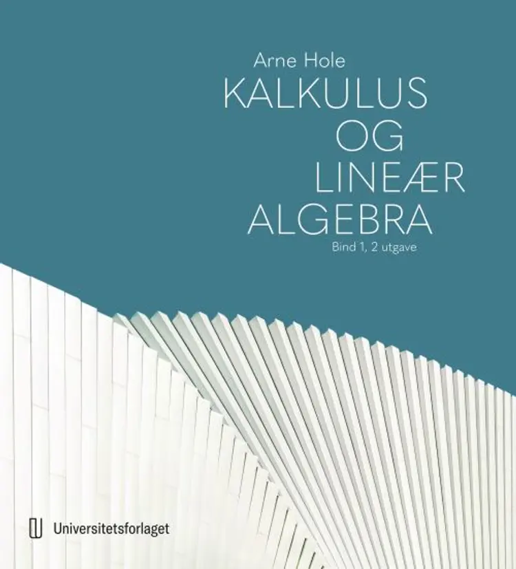 Kalkulus og lineær algebra. Bd. 1 af Arne Hole