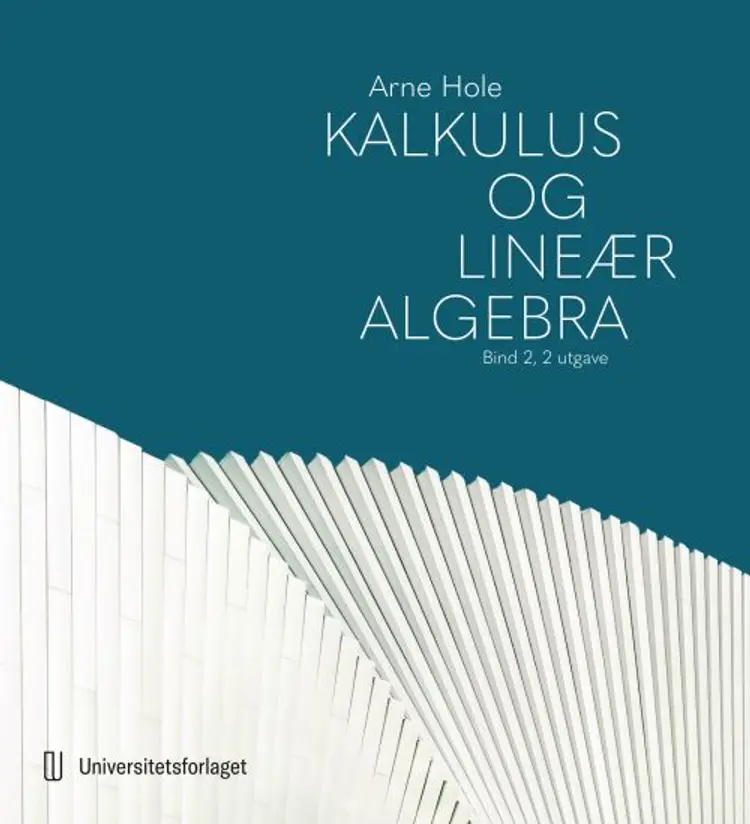 Kalkulus og lineær algebra. Bd. 2 af Arne Hole