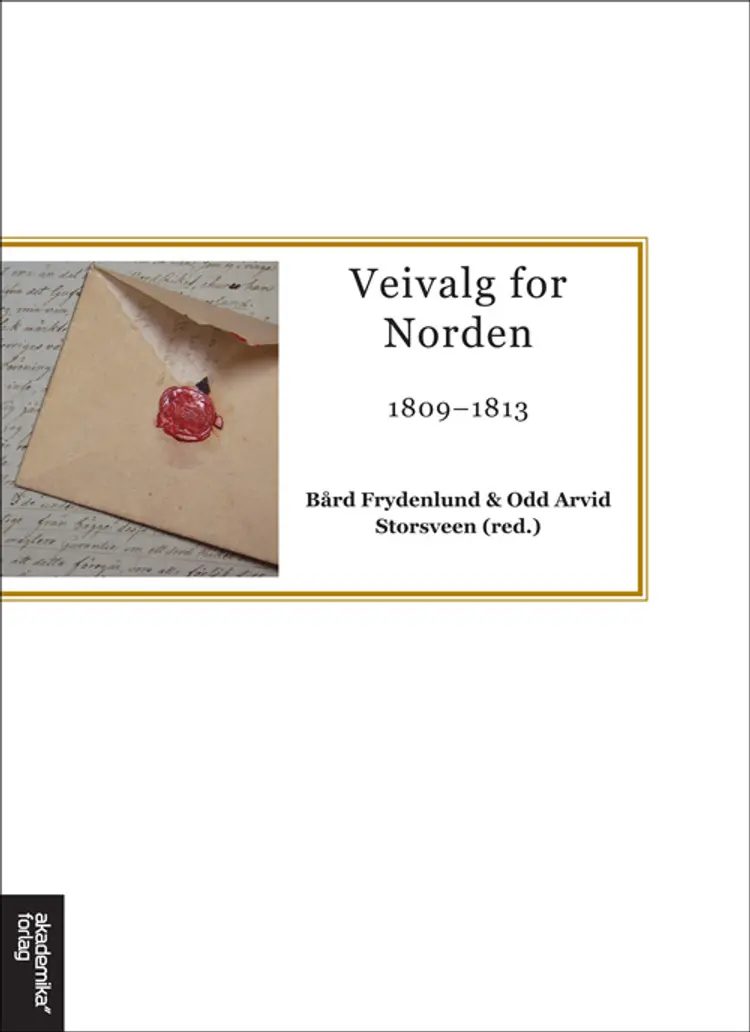 Veivalg for Norden : 1809-1813 af Bård Frydenlund