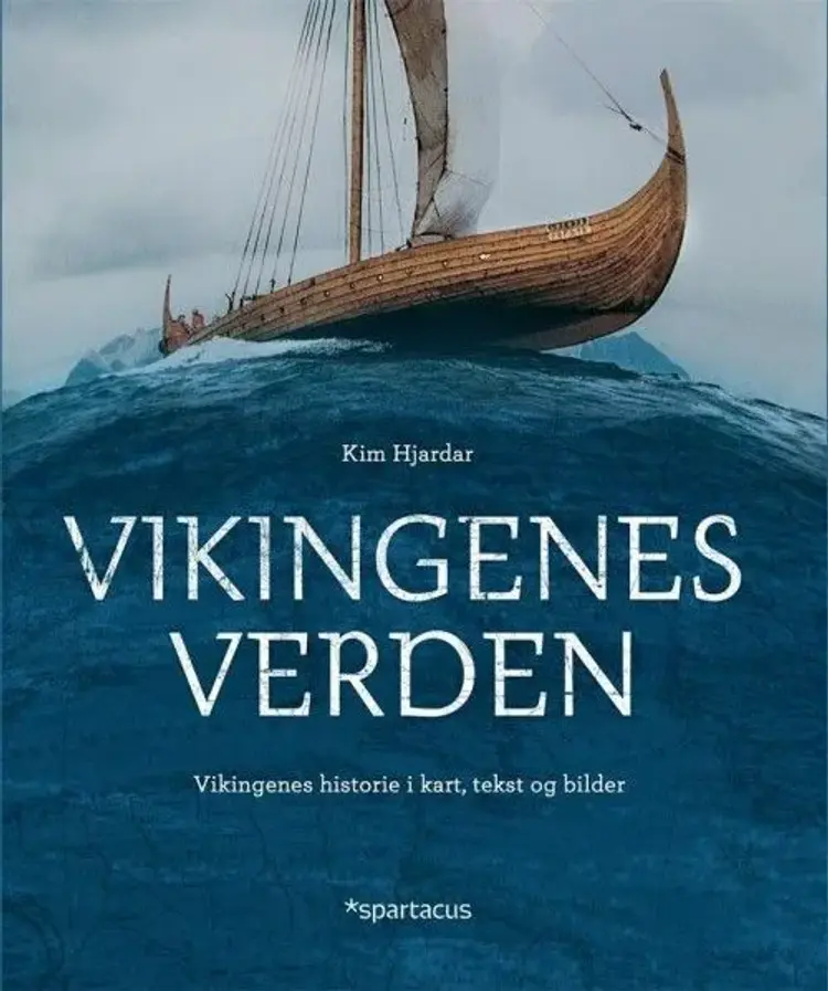 Vikingenes verden : vikingenes historie i kart, tekst og bilder af Kim Hjardar