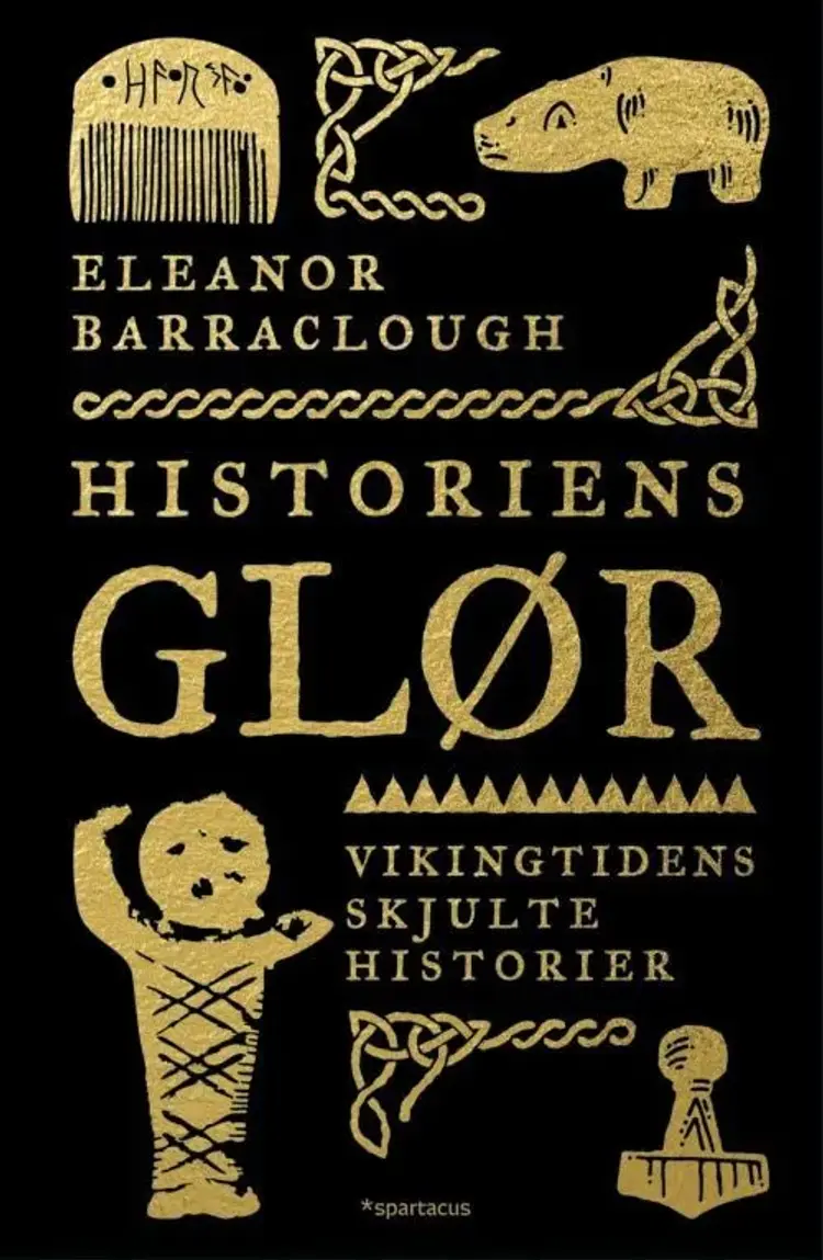 Historiens glør : vikingtidens skjulte historier af Eleanor Barraclough