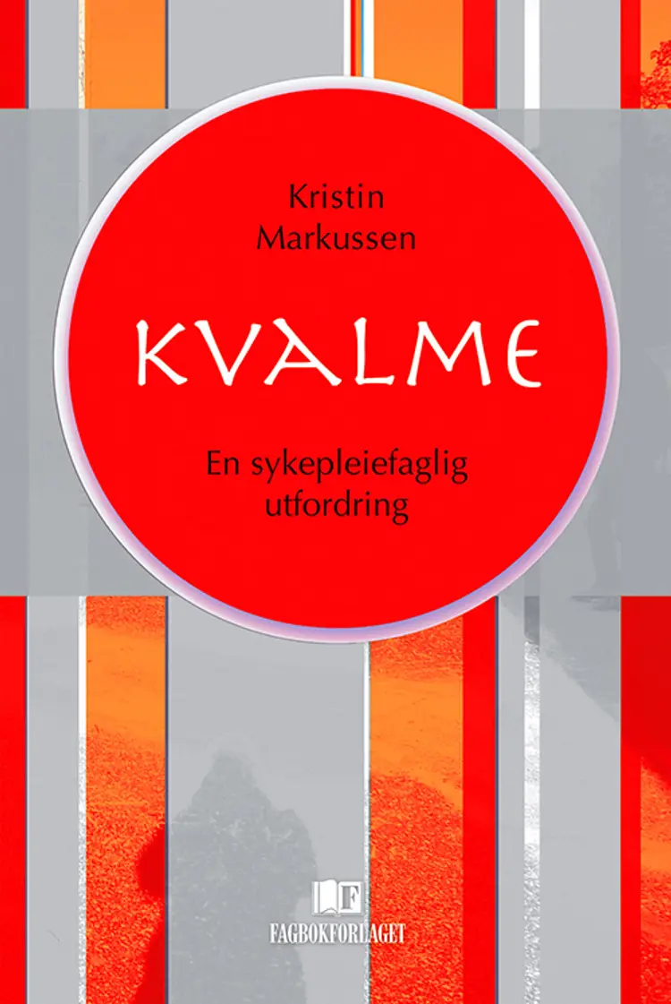 Kvalme : en sykepleiefaglig utfordring af Kristin Markussen